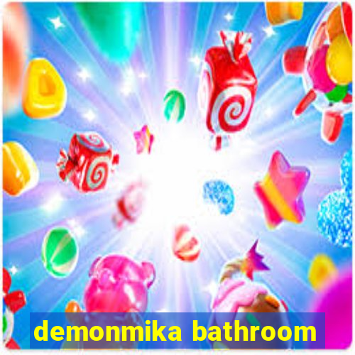 demonmika bathroom